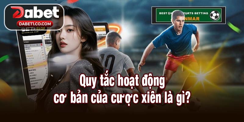 Quy tắc hoạt động cơ bản của cược xiên là gì?