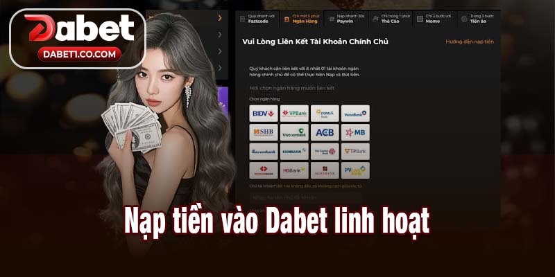 Nạp tiền vào Dabet linh hoạt